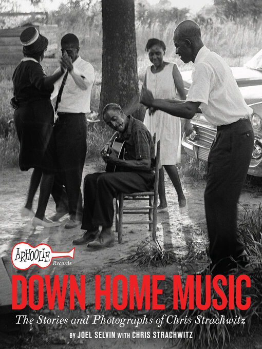 Title details for Arhoolie Records Down Home Music by Joel Selvin - Available
